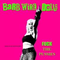 Barb Wire Dolls - Punk the Fussies (Explicit)