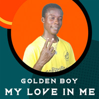 Golden Boy - My Love in Me
