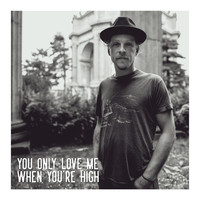 Eric Long - You Only Love Me When You're High