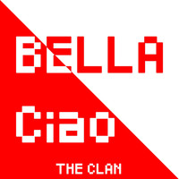The Clan - Bella Ciao