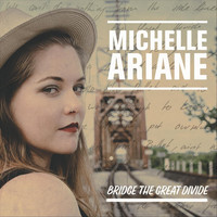Michelle Ariane - Bridge the Great Divide
