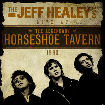 The Jeff Healey Band - Live at the Horseshoe Tavern 1993