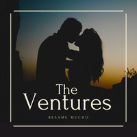 The Ventures - Besame Mucho (Explicit)