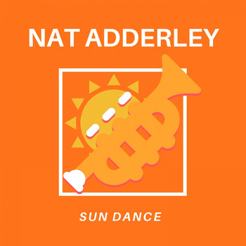 Nat Adderley - Sun Dance