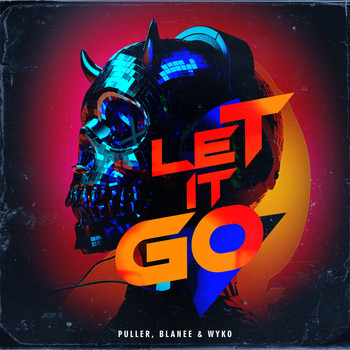 PULLER, Wyko & Blanee - Let It Go