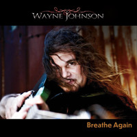Wayne Johnson - Breathe Again
