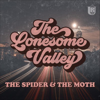 The Lonesome Valley - The Spider & the Moth