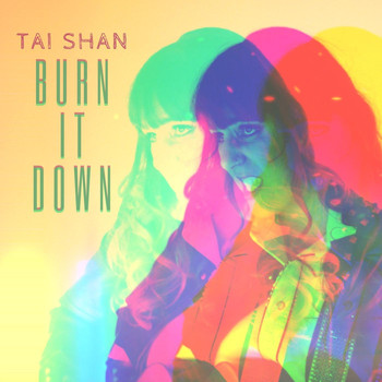 Tai Shan - Burn It Down