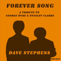 Dave Stephens - Forever Song (A Tribute to George Duke & Stanley Clarke)