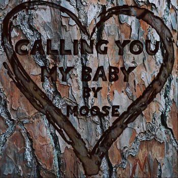 Moose - Calling You My Baby