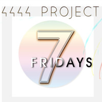 4444 Project - Seven Fridays