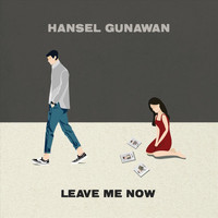 Hansel Gunawan - Leave Me Now