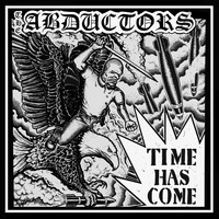 The Abductors - Time Has Come (Explicit)