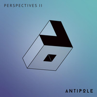 Antipole - Perspectives II