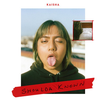 Kaisha - Shoulda Known