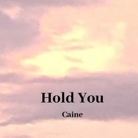 Caine - Hold You