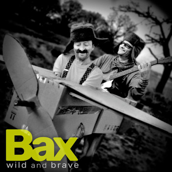 Bax - Wild and Brave