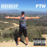 Bishop - FTW (Explicit)