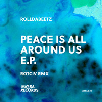 Rolldabeetz - Peace Is All Around Us E.P.