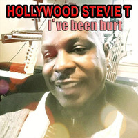 Hollywood Stevie T - I've Been Hurt