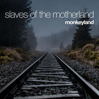 Monkeyland - Slaves of the Motherland