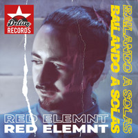 Red Elemnt - Bailando a Solas (Explicit)