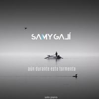 Samy Galí - Aun Durante Esta Tormenta