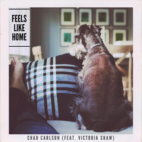 Chad Carlson - Feels Like Home (feat. Victoria Shaw)