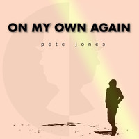 Pete Jones - On My Own Again