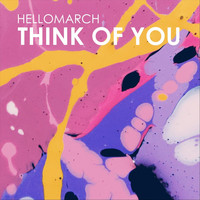 Hellomarch - Think of You