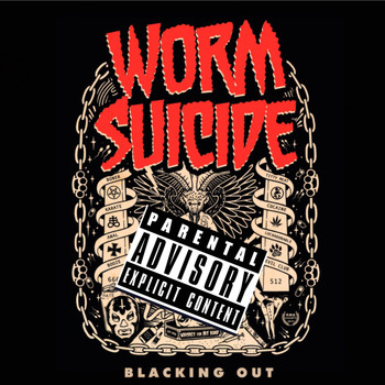 Worm Suicide - Blacking Out (Explicit)