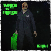 Wake up Frankie - Ignite