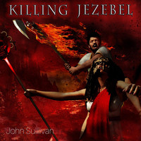John Sullivan - Killing Jezabel