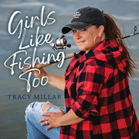 Tracy Millar - Girls Like Fishing Too