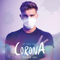 Pierre Nel - If You Get Corona