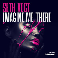 Seth Vogt - Imagine Me There