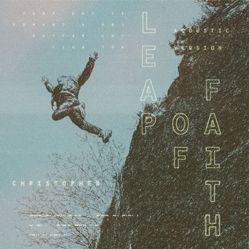 Christopher - Leap Of Faith (Acoustic)