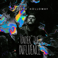 Fletcher Holloway - Under the Influence