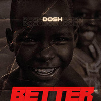Dosh - Better (Explicit)