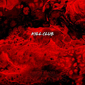 The 86 Olympics - Kill Club (From "Mirror Images")