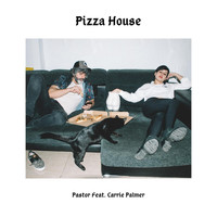 Pastor - Pizza House (feat. Carrie Palmer)