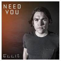 Ellis - Need You