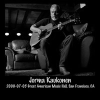 Jorma Kaukonen - 2000-07-05 Great American Music Hall, San Francisco, CA (Live)