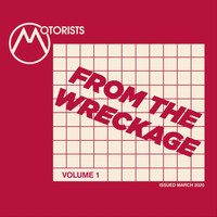 Motorists - From the Wreckage, Vol. 1