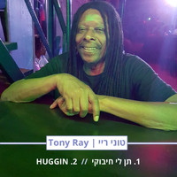 Tony Ray - Huggin