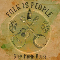 Folk is People - Step Mama Blues (Explicit)