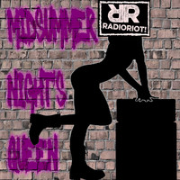 Radioriot! - Midsummer Night's Queen