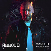 Abboud - Mehlawi (Mozahzah Remix)