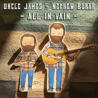 Uncle James - All in Vain
