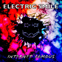 Internet Famous - Electric Smile (Explicit)